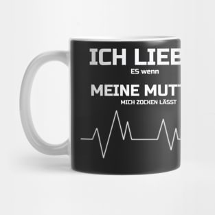 ich liebe es wenn meine mutter mich zocken lÄsst t shirt Mug